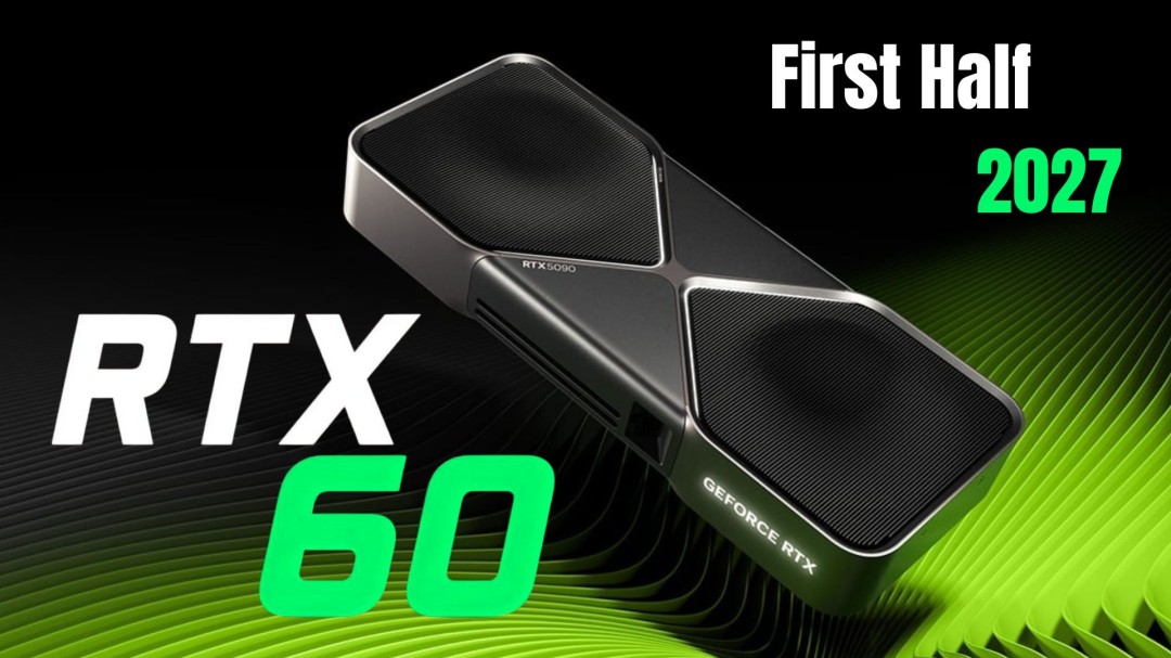 传英伟达RTX-60系列计划2027年上半年推出 (传英伟达rt)